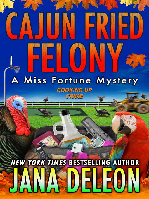 Title details for Cajun Fried Felony by Jana DeLeon - Available